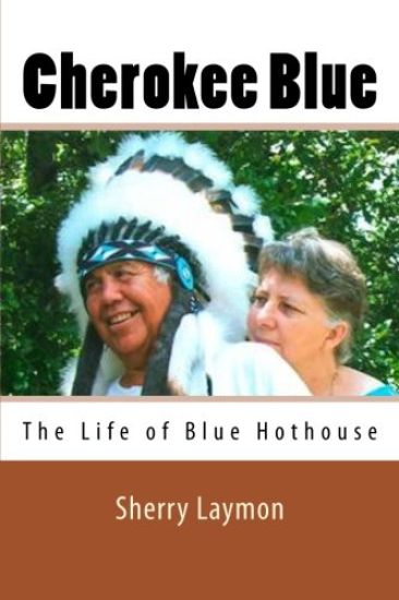 Cherokee Blue: The Biography of Blue Hothouse