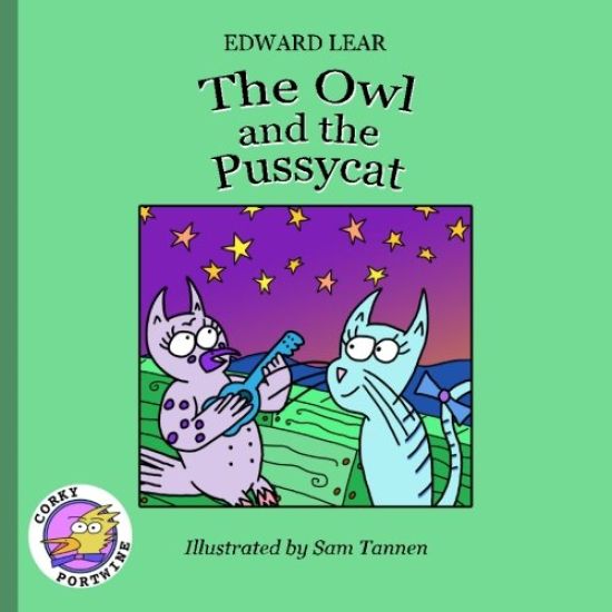 The Owl And The Pussycat: Corky Portwine Illustrated Edition