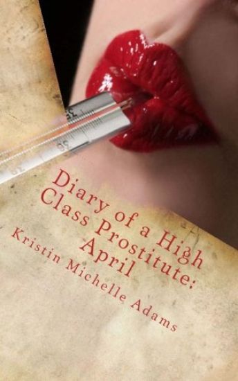 Diary of a High Class Prostitute: April: Scarlett Series Book 4