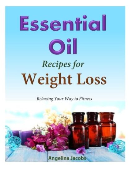 50 Essential Oil Recipes for Weight Loss: - Relaxing Your Way to Fitness