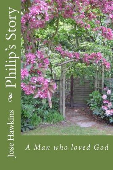 Philip's Story: A Man who loved God