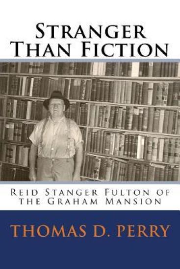 Stranger Than Fiction: Reid Stanger Fulton of the Graham Mansion
