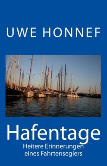 Hafentage: Heitere Erinnerungen eines Fahrtenseglers