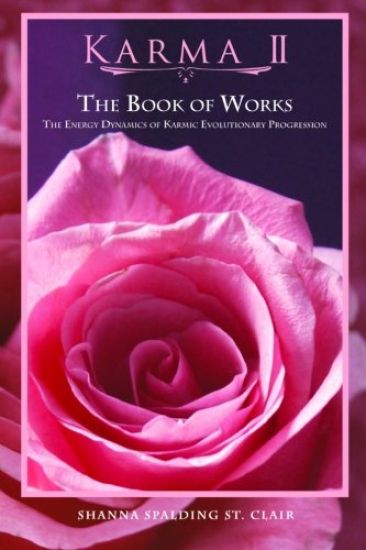 Karma II - The Book of Works: The Energy Dynamics of Karmic Evolutionary Progression