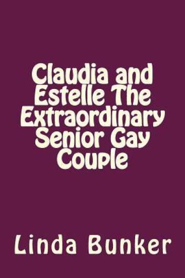 Claudia and Estelle The Extraordinary Senior Gay Couple