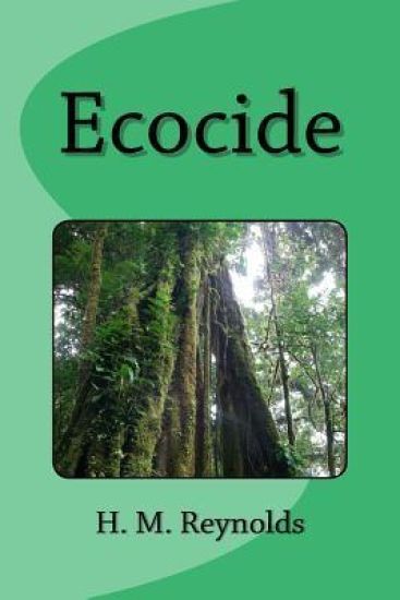 Ecocide: an ecological sci fi thriller