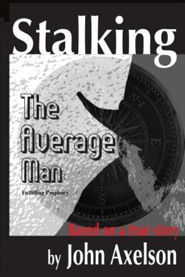 Stalking the Average Man: Fulfilling Prophecy