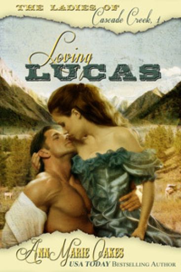 Loving Lucas: The Ladies of Cascade Creek Book 1