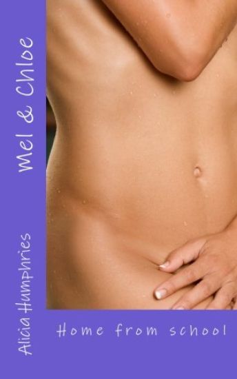 Mel & Chloe: Home from school