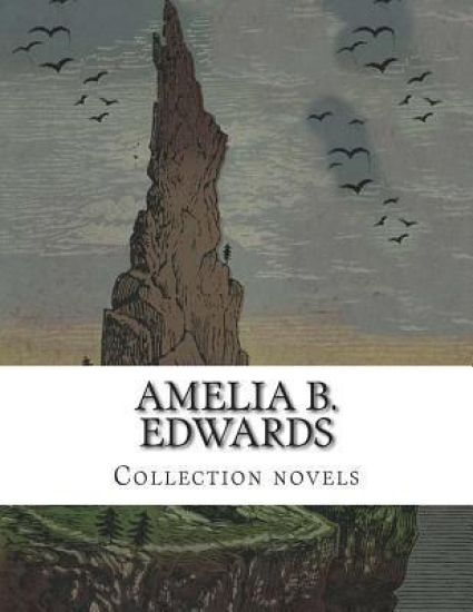 Amelia B. Edwards, Collection novels