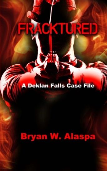 Fracktured: A Deklan Falls Case File