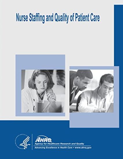 Nurse Staffing and Quality of Patient Care: Evidence Report/Technology Assessment Number 151