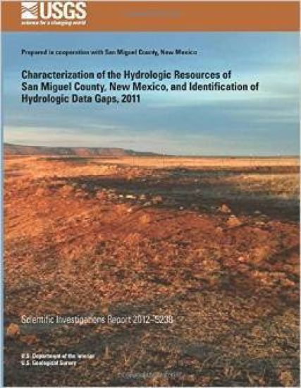 Characterization of the Hydrologic Resources of San Miguel County, New Mexico, and Identification of Hydrologic Data Gaps, 2011