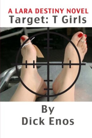 Target: TGirls: A Lara Destiny Novel