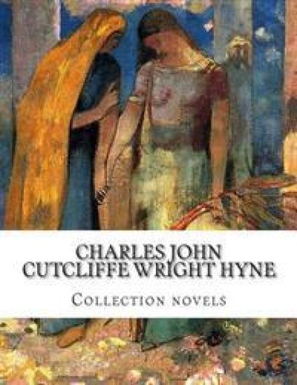 Charles John Cutcliffe Wright Hyne, Collection novels
