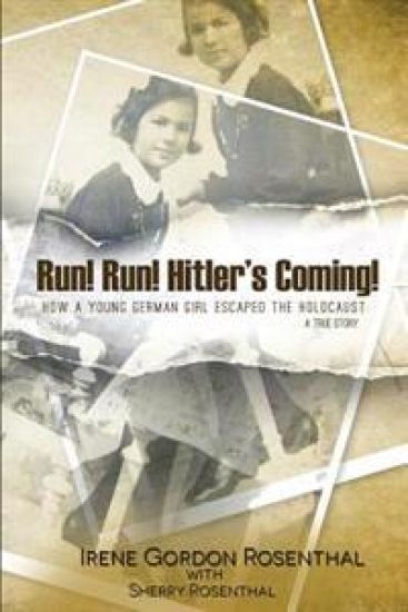 Run! Run! Hitler's Coming!: How a Young German Girl Escaped the Holocaust: A True Story