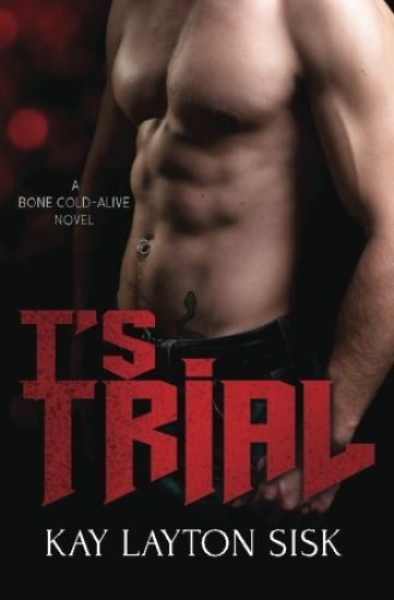 T's Trial: A Bone Cold--Alive Novel