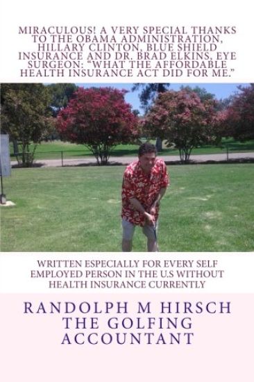 MIRACULOUS! A Very Special Thanks to the Obama Administration, Hillary Clinton, Blue Shield Insurance and Dr. Brad Elkins, Eye Surgeon: "What the Affo