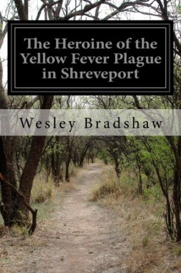 The Heroine of the Yellow Fever Plague in Shreveport