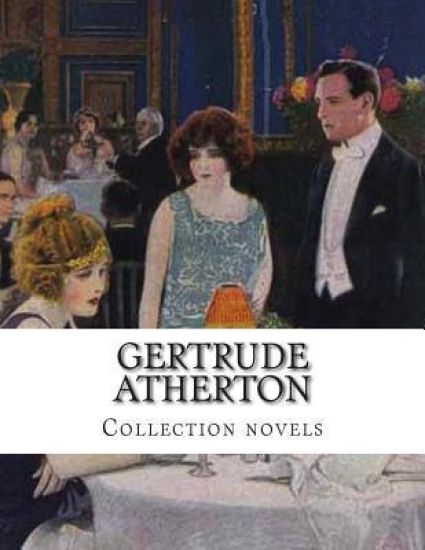 Gertrude Atherton, Collection novels