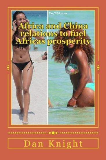 Africa and China relations to fuel Africas prosperity: Is the cost of doing business Pro African?