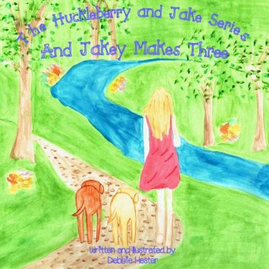 Huckleberry and Jake: And Jakey Makes Three