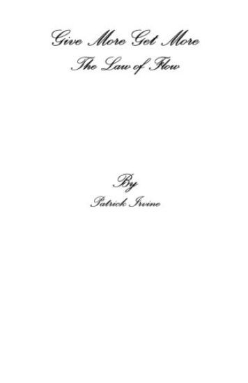 The Law of Flow: Give More Get More