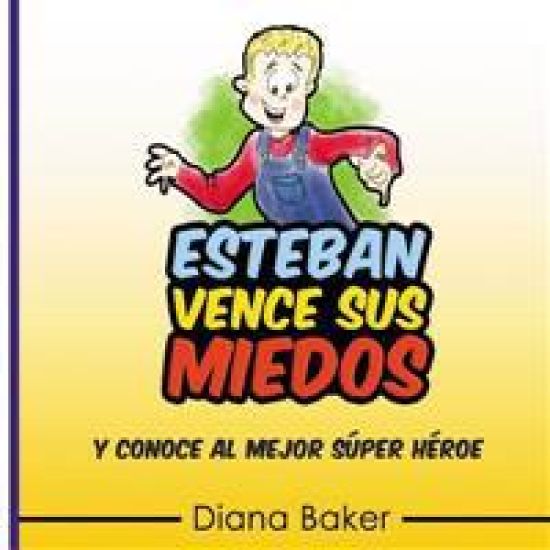 Esteban Vence Sus Miedos: y conoce al mejor super héroe