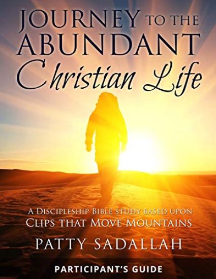Journey to the Abundant Christian Life: Participant's Guide: A Discipleship Bible Study Based Upon Clips that Move Mountains