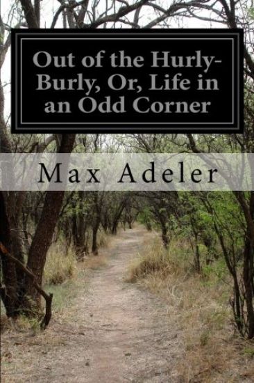 Out of the Hurly-Burly, Or, Life in an Odd Corner