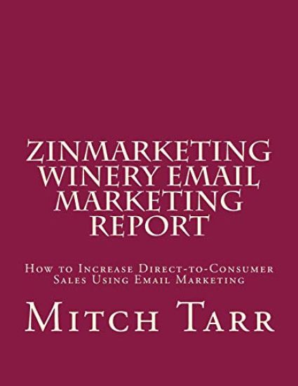 ZinMarketing Winery Email Marketing Report: How to Increase Direct-to-Consumer Sales Using Email Marketing