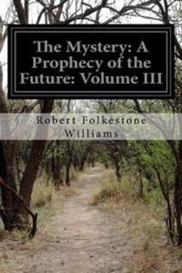 The Mystery: A Prophecy of the Future: Volume III