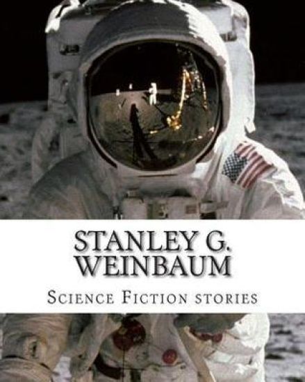 Stanley G. Weinbaum, Science Fiction stories