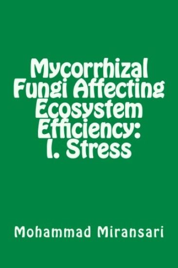 Mycorrhizal Fungi Affecting Ecosystem Efficiency: I. Stress