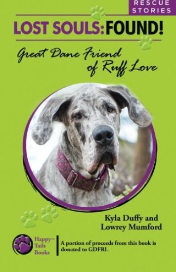 Lost Souls: FOUND! Great Dane Friends of Ruff Love RESCUE STORIES