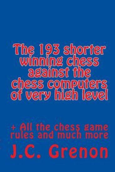 The 193 shortest chess games never win against the chess computers: of very high level
