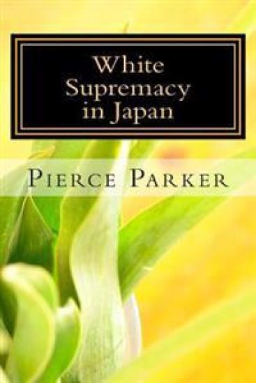 White Supremacy in Japan: A Memoir