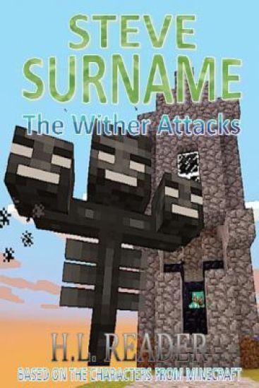 Steve Surname: The Wither Attacks: Non illustrated edition