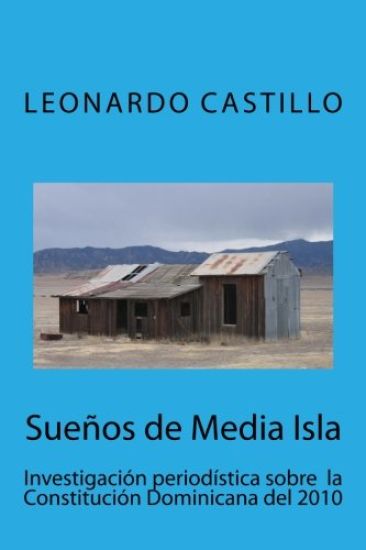 Sueños de Media Isla: Investigación periodística sobre la Constitución Dominicana del 2010