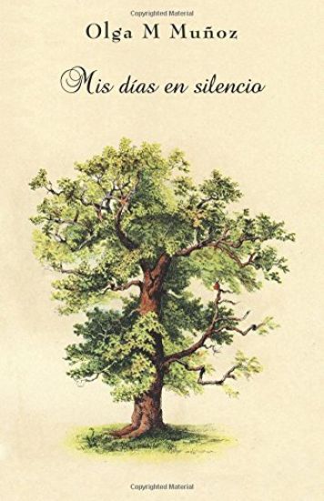 Mis días en silencio: Vivencias en prosa y verso