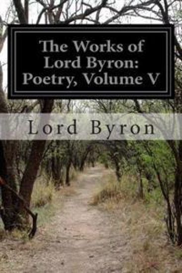 The Works of Lord Byron: Poetry, Volume V