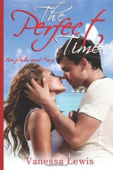 The Perfect Time: for Jake and Kay