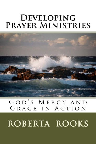 Developing Prayer Ministries: God's Mercy and Grace in Action