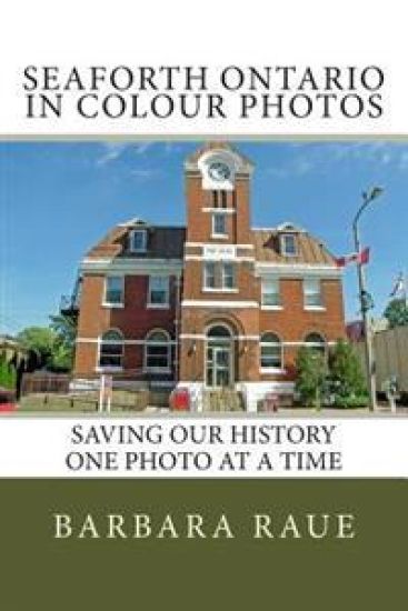 Seaforth Ontario in Colour Photos: Saving Our History One Photo at a Time
