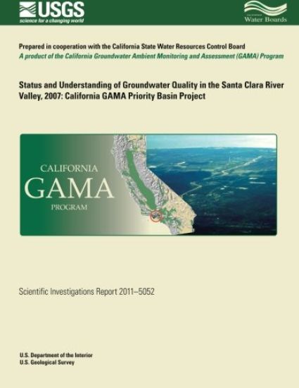 Status and Understanding of Groundwater Quality in the Santa Clara River Valley, 2007: California GAMA Priority Basin Project