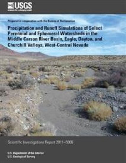 Precipitation and Runoff Simulations of Select Perennial and Ephemeral Watersheds in the Middle Carson River Basin, Eagle, Dayton, and Churchill Valle