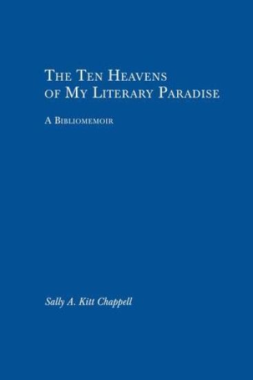 The Ten Heavens of My Literary Paradise: A Bibliomemoir