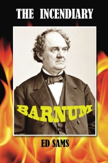 The Incendiary Barnum
