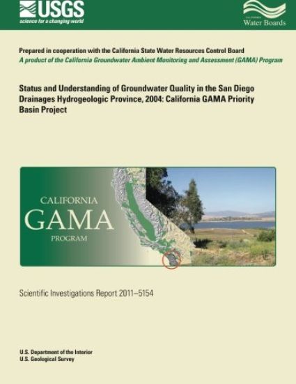 Status and Understanding of Groundwater Quality in the San Diego Drainages Hydrogeologic Province, 2004: California GAMA Priority Basin Project