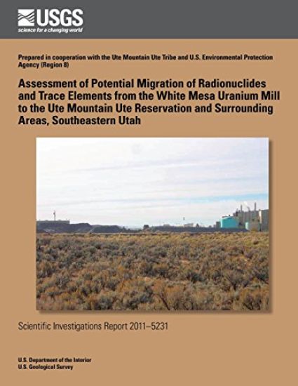 Assessment of Potential Migration of Radionuclides and Trace Elements from the White Mesa Uranium Mill to the Ute Mountain Ute Reservation and Surroun